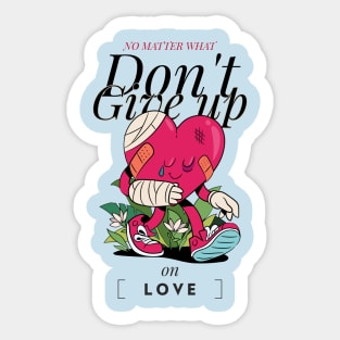 dont give up on love Sticker